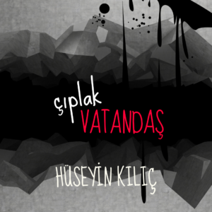Hüzeyin Kılıç - Çıplak Vatandaş